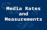 Media Rates and Measurements. Selection of Media Reach vs. cost Ability to illustrate product Ability to present adequate selling message Flexibility.