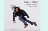 Tap Dance A Brief History by Wendy Oliver Savion Glover, 2004.