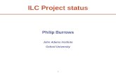 ILC Project status Philip Burrows John Adams Institute Oxford University 1.