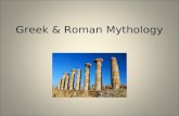 Greek & Roman Mythology. Greco-Roman Mythology? Why do we study the mythology of the Greeks and Romans together? – The Greeks were one of the oldest societies.