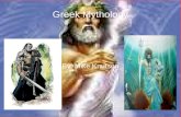 Greek Mythology By: Mike Knutson Main gods Zeus: god of lightning, thunder, and the sky Poseidon: god of the sea and earthquakes Hades: god of death.