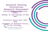 Research Pooling Initiatives Research Assessment Exercise Scottish Science Advisory Panel Monday 21 and Tuesday 22 May 2007 Professor David Gani FRSC FRSE.