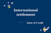 International settlement letter of Credit. SWIFT MT700 ： ISSUE OF A DOCUMENT CREDIT From ： × × BANK 40A FORM OF DC ： IRREVOCABLE 20 DCNO ： 1234 31C DATE.