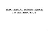 BACTERIAL RESISTANCE TO ANTIBIOTICS 1. 2 Drug Resistance: A condition in which there is insensitivity or decreased sensitivity to drugs that ordinarily.