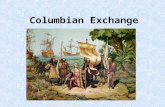 Columbian Exchange. Page 28 Americasto Europe Europe to America.