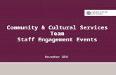 Community & Cultural Services Team Staff Engagement Events November 2011.