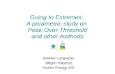 Going to Extremes: A parametric study on Peak-Over-Threshold and other methods Wiebke Langreder Jørgen Højstrup Suzlon Energy A/S.