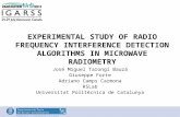 EXPERIMENTAL STUDY OF RADIO FREQUENCY INTERFERENCE DETECTION ALGORITHMS IN MICROWAVE RADIOMETRY José Miguel Tarongí Bauzá Giuseppe Forte Adriano Camps.