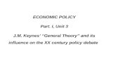 ECONOMIC POLICY Part. I, Unit 3 J.M. Keynes’ “General Theory” and its influence on the XX century policy debate.