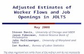 Adjusted Estimates of Worker Flows and Job Openings in JOLTS May 2008 Steven Davis, University of Chicago and NBER Jason Faberman, Federal Reserve Bank.