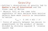 Gravity Galileo’s observations on gravity led to Newton’s Law of Gravitation and the three Laws of Motion Objects fall at the same rate regardless of mass.