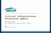 Critical Infrastructure Protection Update Christine Hasha CIP Compliance Lead Advisor, ERCOT TAC March 27, 2014.