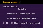 Extra Credit: Tonight Assistive Technology Fair Grey Lounge, Haggett Hall 5:30 – 8:30pm (come by any time) 2012-02-22Katherine Deibel, Fluency in Information.