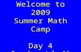 Welcome to 2009 Summer Math Camp Day 4 Tuesday, July 16.