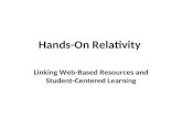 Hands-On Relativity Linking Web-Based Resources and Student-Centered Learning.
