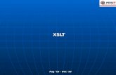 XSLT Aug ’10 – Dec ‘10. Aug’10 – Dec ’10 1 XSLT  Extensible Stylesheet Language Transformation  Declarative programming language written in XML to convert.