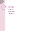Java Classes Methods Objects. Classes Classes We have been using classes ever since we started programming in Java Whenever we use the keyword class.