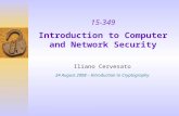 15-349 Introduction to Computer and Network Security Iliano Cervesato 24 August 2008 – Introduction to Cryptography.