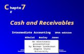 Cash and Receivables C hapter 7 An electronic presentation by Norman Sunderman Angelo State University An electronic presentation by Norman Sunderman Angelo.