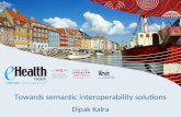 Towards semantic interoperability solutions Dipak Kalra.