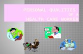 Certain personal / professional characteristics and attitudes apply to all health occupations  You should make every effort to develop these characteristics.