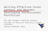Writing Effective Cover Letters and Resumes Developing Professional Portfolios PET 489 Student Teaching Seminar College of Physical Activity & Sport Sciences.