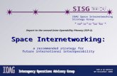 SISG IOAG Space Internetworking Strategy Group CNES DLR ESA JAXA NASA IOP-2 @ Geneva 09 December 2008 Report to the second Inter-Operability Plenary (IOP-2)