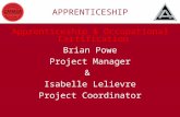 APPRENTICESHIP Apprenticeship & Occupational Certification Brian Powe Project Manager & Isabelle Lelievre Project Coordinator.