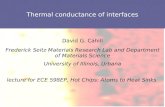 Thermal conductance of interfaces David G. Cahill Frederick Seitz Materials Research Lab and Department of Materials Science University of Illinois, Urbana.