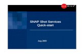 SNAP Shoot Services Apr 24 th, 2009 SNAP Shot Services Quick-start Aug 2009.