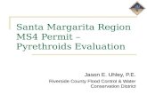 Santa Margarita Region MS4 Permit – Pyrethroids Evaluation Jason E. Uhley, P.E. Riverside County Flood Control & Water Conservation District.