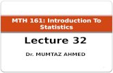 Lecture 32 Dr. MUMTAZ AHMED MTH 161: Introduction To Statistics.
