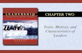 CHAPTER TWO Traits, Motives, and Characteristics of Leaders.