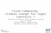 Cloud Computing climate change for legal contracts ? EuroCloud Ireland & Irish Computer Society July 1st 2010 Philip Nolan/ Jeanne Kelly Partners, Mason.