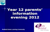 Year 12 parents’ information evening 2012 Redland Green Learning Community.