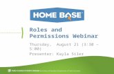 Roles and Permissions Webinar Thursday, August 21 (3:30 – 5:00) Presenter: Kayla Siler.