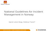 VIKING Workshop – Incident Management, March 2006 National Guidelines for Incident Management in Norway Kjersti Leiren Boag, ViaNova TransIT.