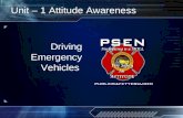 © 2006 PSEN Unit – 1 Attitude Awareness Driving Emergency Vehicles.