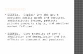 SSEF5a. Explain why the gov’t provides public goods and services, redistributes income, protects private property rights, and resolves market failures.