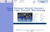 TRUST NSF Site Visit, Berkeley, April 27 th - 28 th, 2006 Trust Patient Portal Project – Real Time Patient Monitoring Josh Denny Mike Elkund Philip Kuryloski.