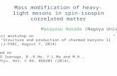 Mass modification of heavy-light mesons in spin-isospin correlated matter Masayasu Harada (Nagoya Univ.) at Mini workshop on “Structure and production.