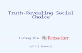 Truth-Revealing Social Choice ADT-15 Tutorial Lirong Xia.