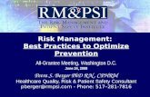 Risk Management: Best Practices to Optimize Prevention All-Grantee Meeting, Washington D.C. June 24, 2008 Petra S. Berger PhD RN, CPHRM Healthcare Quality,