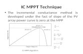 IC MPPT Technique The incremental conductance method is developed under the fact of slope of the PV array power curve is zero at the MPP IC MPPT Algorithm.