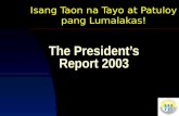 The President’s Report 2003 Isang Taon na Tayo at Patuloy pang Lumalakas!