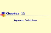 Chapter 12 Aqueous Solutions. Malone and Dolter - Basic Concepts of Chemistry 9e2 Setting the Stage – Water as a Solvent Most of the surface of the earth.