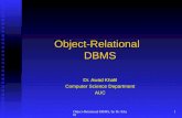 Object-Relational DBMS, by Dr. Khalil 1 Object-Relational DBMS Dr. Awad Khalil Computer Science Department AUC.