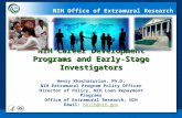 NIH Career Development Programs and Early-Stage Investigators NIH Career Development Programs and Early-Stage Investigators Henry Khachaturian, Ph.D. NIH.