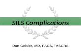 SILS Complications Dan Geisler, MD, FACS, FASCRS.