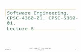 10/16/2015CPSC-4360-01, CPSC-5360-01, Lecture 61 Software Engineering, CPSC-4360-01, CPSC-5360-01, Lecture 6